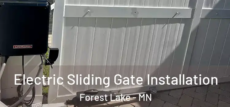 Electric Sliding Gate Installation Forest Lake - MN