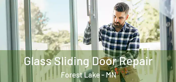 Glass Sliding Door Repair Forest Lake - MN
